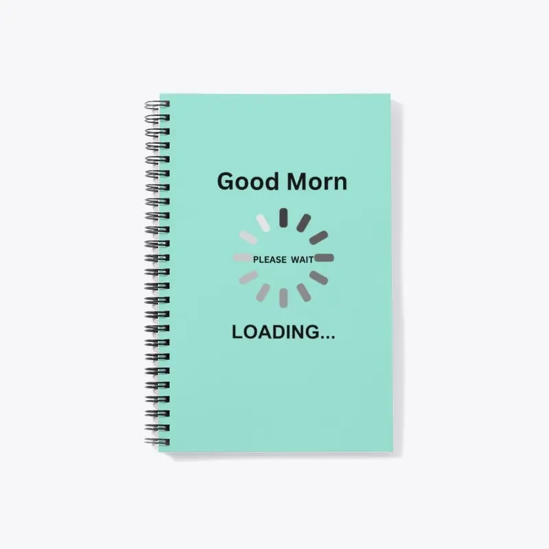 GOOD MORNING NOTEBOOK